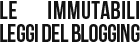 Le 22 immutabili leggi del blogging